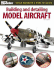 Building and Detailing Model Aircraft (Finescale Modeler Books)