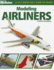 Modeling Airliners (Scale Modeler's How-to Guide)