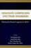 Obsessive-Compulsive Spectrum Disorders: Refining the Research Agenda for DSM-V