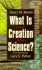 What is Creation Science?