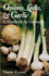 Onions, Leeks, and Garlic: a Handbook for Gardeners (Volume 19) (W. L. Moody Jr. Natural History Series)
