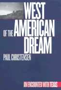 West of the American Dream an Encounter With Texas