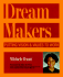 Dream Makers: Putting Vision and Values to Work