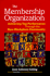 The Membership Organization: Achieving Top Performance Through the New Workplace Community