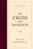 The Cross and Salvation: the Doctrine of Salvation (Foundations of Evangelical Theology)