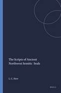The Scripts of Ancient Northwest Semitic Seals / By Larry G. Herr