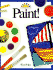 Paint! (Art and Activities for Kids)