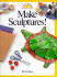 Make Sculptures (Art and Activities for Kids)