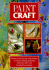 Paint Craft-Dozens of Step By Step Craft Projects to Enliven Clothing Glassware Tableware Fabric and Household Accessories