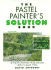 Pastel Painter's Solution Book: 50 Pastel Painting Problems and How to Solve Them