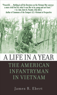 A Life in a Year: the American Infantryman in Vietnam