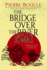 The Bridge Over the River Kwai: a Novel