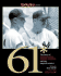 61*: the Story of Roger Maris, Mickey Mantle and One Magical Summer