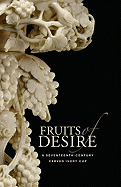 Fruits of Desire: a Seventeenth-Century Carved Ivory Cup