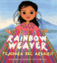 Rainbow Weaver / Tejedora Del Arco�ris