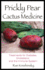 Prickly Pear Cactus Medicine: Treatments for Diabetes, Cholesterol, and the Immune System
