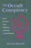 The Occult Conspiracy: Secret Societies--Their Influence and Power in World History
