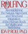 Rolfing: Reestablishing the Natural Alignment and Structural Integration of the Human Body for Vitality and Well-Being