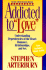 Addicted to Love: Understanding Dependencies of the Heart: Romance, Relationships, and Sex