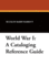 World War I a Cataloging Reference Guide 4 Borgo Cataloging Guides,