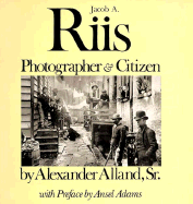Jacob a. Riis: Photographer & Citizen