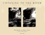 Listening to the River: Seasons in the American West