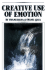 Creative Use of Emotion