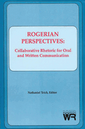 Rogerian Perspectives: Collaborative Rhetoric for Oral and Written Communication (Writing Research)