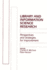 Library and Information Science Research: Perspectives and Strategies for Improvement (Information Management Policies and Services, Vol 18)