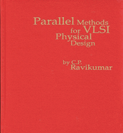 Parallel Methods for Vlsi Layout Design: (Computer Engineering and Computer Science)