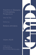 Repetition in Discourse: Interdisciplinary Perspectives, Volume 1 (Advances in Discourse Processes)