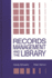 Records Management and the Library: Issues and Practices (Contemporary Studies in Information Management, Policies, and Services)