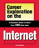 Career Exploration on the Internet: a Student's Guide to More Than 500 Web Sites
