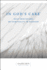 In God's Care: Daily Meditations on Spirituality in Recovery (Hazelden Meditations)