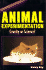 Animal Experimentation: Cruelty Or Science? (Issues in Focus)