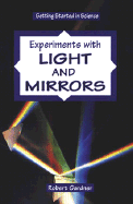 Experiments With Light and Mirrors (Getting Started in Science)
