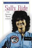 Sally Ride: First American Woman in Space (People to Know)