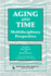 Aging and Time: Multidisciplinary Perspectives, Illustrated Edition