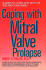 Coping With Mitral Valve Prolapse: a Guide to Living With Mvp for You and Your Family
