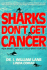 Sharks Don't Get Cancer