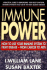 Immune Power: How to Use Your Immune System to Fight Disease--From Cancerto Aids