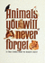 Animals You Will Never Forget