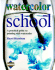 Watercolor School: a Practical Guide to Painting With Watercolor