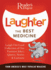 Laughter the Best Medicine: a Laugh-Out-Loud Collection of Our Funniest Jokes, Quotes, Stories & Cartoons(Reader's Digest)