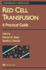 Contemporary Hematology: Red Cell Transfusion: a Practical Guide (Volume 1)