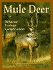 Mule Deer: Behavior, Ecology, Conservation
