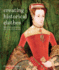 Creating Historical Clothes: Pattern Cutting From Tudor to Victorian Times