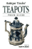 Antique Trader Teapots Price Guide