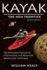 Kayak: the New Frontier: the Animated Manual of Intermediate and Advanced Whitewater Technique (the William Nealy Collection)