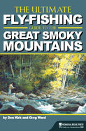 The Ultimate Fly-Fishing Guide to the Great Smoky Mountains